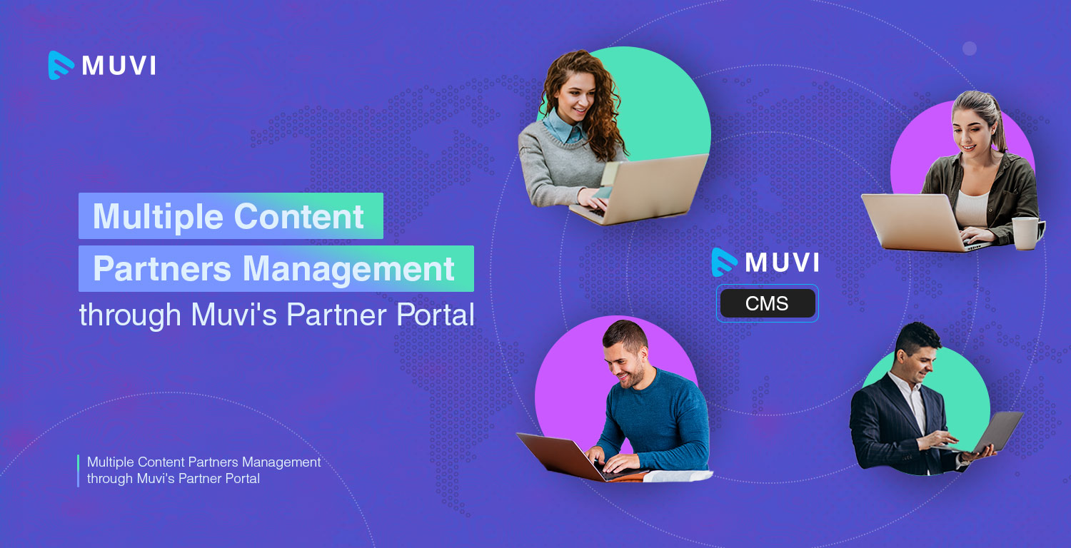 Multiple Content Partners Management through Muvi’s Partner Portal